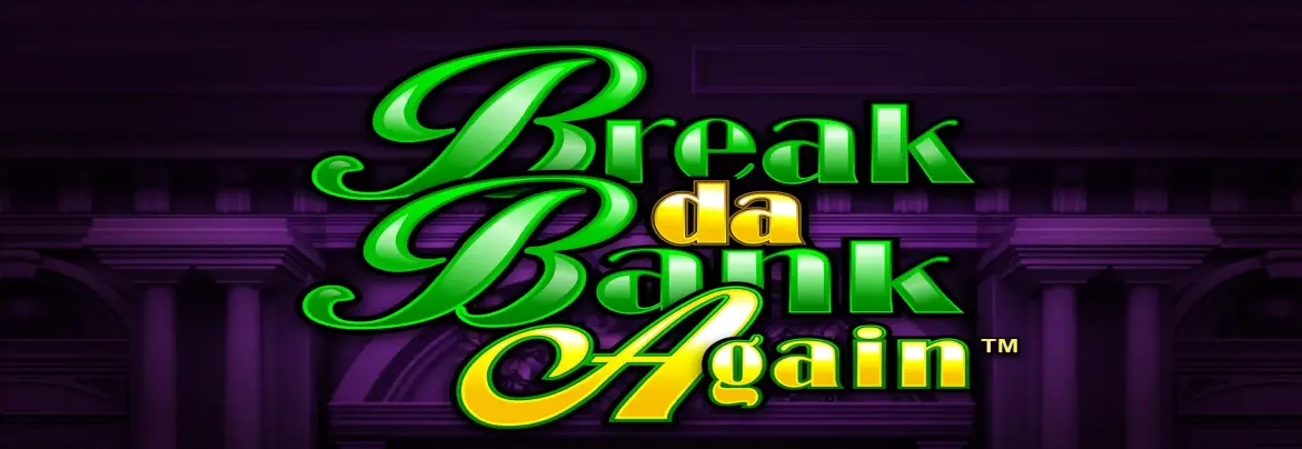 Break Da Bank slot review, demo, bonuses